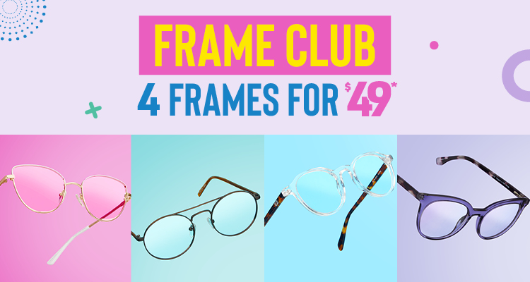Join the Frame Club and get 4 Frames for $45* 