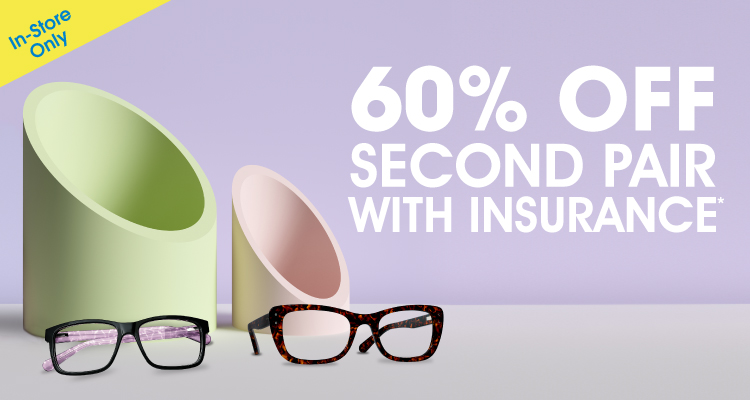 Get 60% Off Your 2nd Pair with Vision Insurance 