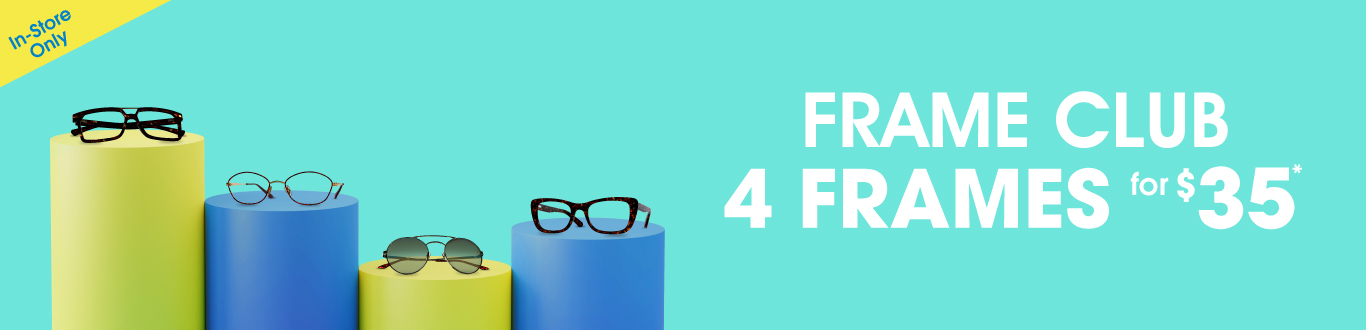 Join the Frame Club and get 4 Frames for $35* Join the Frame Club and get 4 Frames for $35*